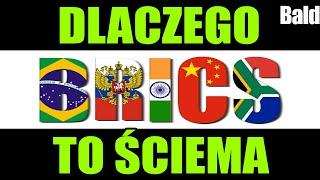 DLACZEGO BRICS TO ŚCIEMA?