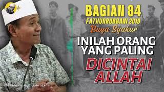  BAGIAN 84 | KAJIAN KITAB FATHURROBBANI BUYA SYAKUR DOKUMENTASI 2018 #buyasyakur #tasawuf #ngaji