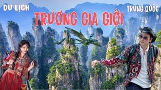 Du Lịch TRƯƠNG GIA GIỚI, Tỉnh Hồ Nam, TRUNG QUỐC 2024 , Review 72 Kỳ Lầu , Tống Thành thiên cổ tình