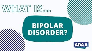 What is Bipolar Disorder?