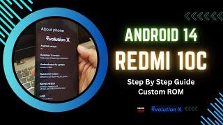 Redmi 10C : Step By Step To Flash Custom ROM (Evolution X)