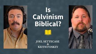 Calvinism: Fact or Fiction? Keith Foskey Answers