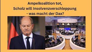 Ampelkoalition tot, Scholz will Insolvenzverschleppung - was macht der Dax? Videoausblick