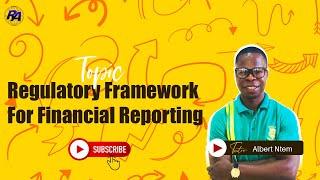 Regulatory Framework For Financial Reporting #icagh #universities #acca #ican