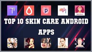 Top 10 Skin Care Android App | Review