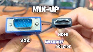 Mix-up VGA cable with HDMi  | VGA connects to HDMI without adaptor