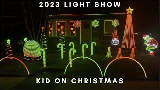 2023 Christmas Light Show - Kid On Christmas