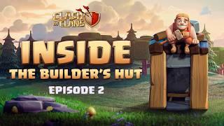 Inside The Builder's Hut | Episode 2