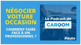 #60 Comment bien négocier une voiture d’occasion avec un professionnel ?