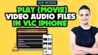 How to Play  Movie Video Audio Files in VLC iPhone & iPad 2024