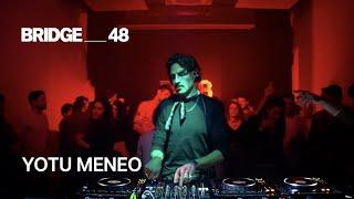 Yotu Meneo DJ set | Bridge_48 [2024]