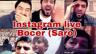 Saro instagram live bocer - Ինստագրամ լայվի բոցեր - Saro Tovmasyan