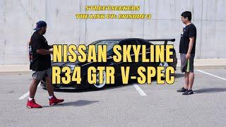 Nissan Skyline GTR R34 V-Spec | The Link Up: Episode 3