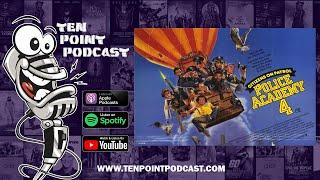 Police Academy 4 - Ten Point Podcast S06 Ep18