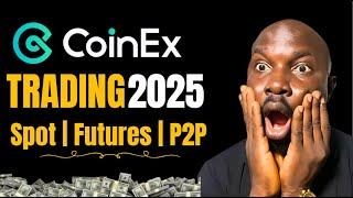 How to Trade Spot, Futures, and P2P on CoinEx (Beginner's Guide 2025)