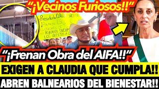 ¡TIRAN OBRAS del AIFA!!! VECINOS ENC4BR0NADÍSIMOS con CLAUDIA!! CANCELAN OBRAS del TREN SUBURBANO!!!