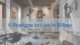 6 reasons to live in Bilbao