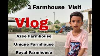 3 Farmhouse Visit - By King Riyan Khan (Azee Farmhouse / Unique Farmhouse / Royal Farmhouse)