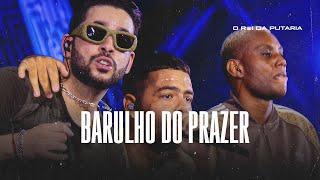 BARULHO DO PRAZER - MC GW, PEDRO SAMPAIO E HENRY FREITAS