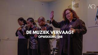 Opwekking 548 De Muziek Vervaagt | Alpha & Omega Church