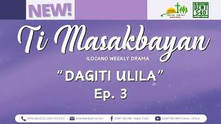 Ti Masakbayan - "Dagiti Ulila" | Ep. 3 (November 20, 2024) #DZWTDramasOfficial