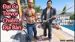 GTA 5 Mod - Đại Ca Trevor Mới Ra Tù Chiếm Địa Bàn Đại Ca Franklin