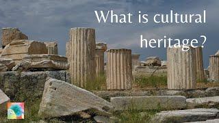 What is Cultural Heritage ?