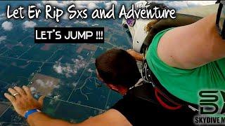 Let Er Rip SXS and Adventure Goes Skydiving