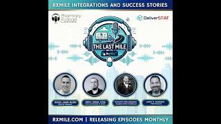 Last Mile with RxMile Part Two: RxMile Integrations and Success Stories