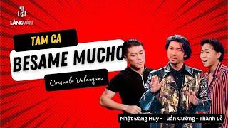 Besame Mucho | Nhật Đăng Huy, Tuấn Cường, Thành Lễ | Nhạc Pháp