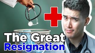 Healthcare’s Great Resignation | Are Too Many Doctors Quitting?