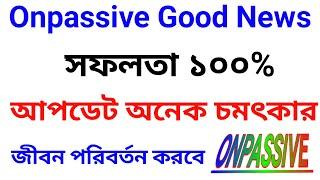 Onpassive Good News //#ashmufareh   #ONPASSIVE