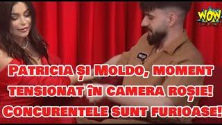 Patricia și Moldo, moment tensionat în camera roșie! Concurentele sunt furioase!