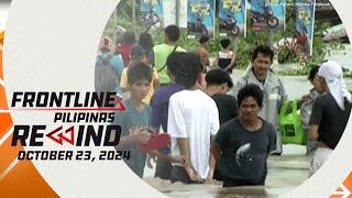 Frontline Pilipinas Rewind | October 23, 2024 #FrontlineRewind