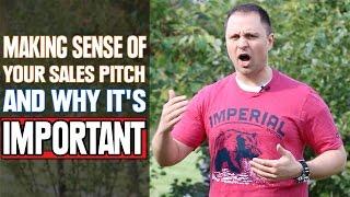 Making Sense Of Your Sales Pitch And Why It's Important