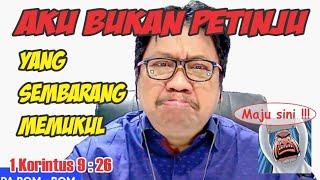 AKU BUKAN PETINJU YG SEMBARANGAN SAJA MEMUKUL