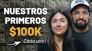 Cómo alcanzamos nuestros primeros $100K (cada uno) desde $0