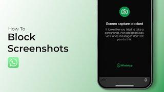 How to Block Screenshots on WhatsApp?