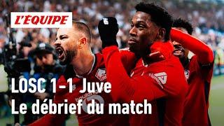 LOSC 1-1 Juventus : Le débrief du match de Ligue des champions