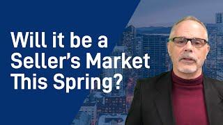 Greater Vancouver Real Estate 2023 - Will it be a Seller's Market This Spring?