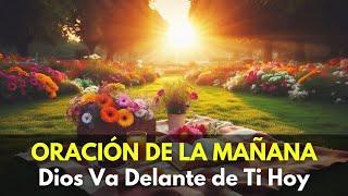 Dios PREPARA TU CAMINO HOY Oración de la Mañana Para Tener un Día BENDECIDO