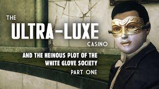 Ultra-Luxe Part 1: The Heinous Plot of the White Glove Society - Fallout New Vegas Lore