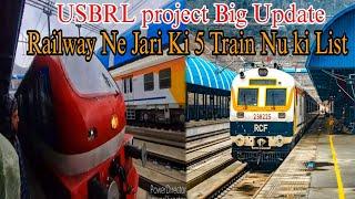 USBRL Project Big Update || Railway Ne Jari Ki 5 Train nu Ki List