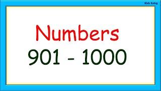 Learn Numbers From 901 - 1000 With Spelling | Learn Numbers From 901 - 1000 |Number Count 901 - 1000