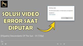 Cara Mengatasi Video Tidak Bisa Diputar di Laptop | Missing Codec 0xc00d5212