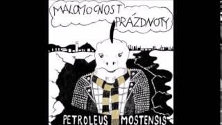 Malomocnost Prázdnoty ‎– Petroleus Mostensis - Přestaň věřit