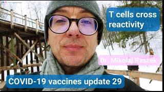 Cross reactive T cells - COVID-19 mRNA vaccines update 29