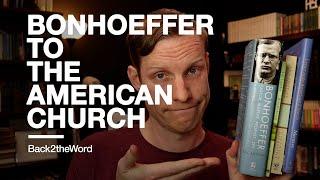 Bonhoeffer's Letter to the American Church!? // Deep Dive into the book from Eric Metaxas