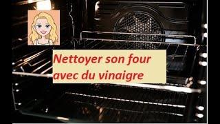 Nettoyer TRES FACILEMENT son four avec du vinaigre