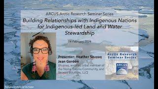 ARCUS Arctic Research Seminar w/ Heather Gordon: Building Relationships with Indigenous Nations